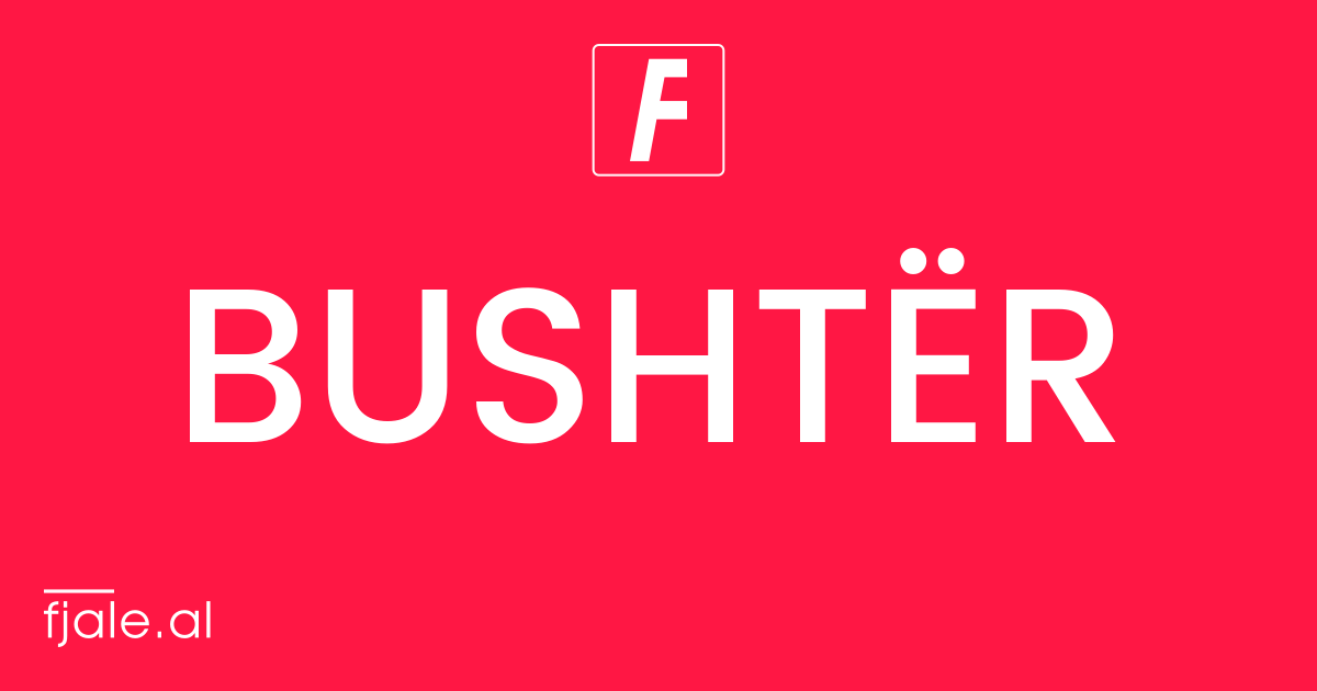 Bushtër ‹ kuptimi ‹ FJALË